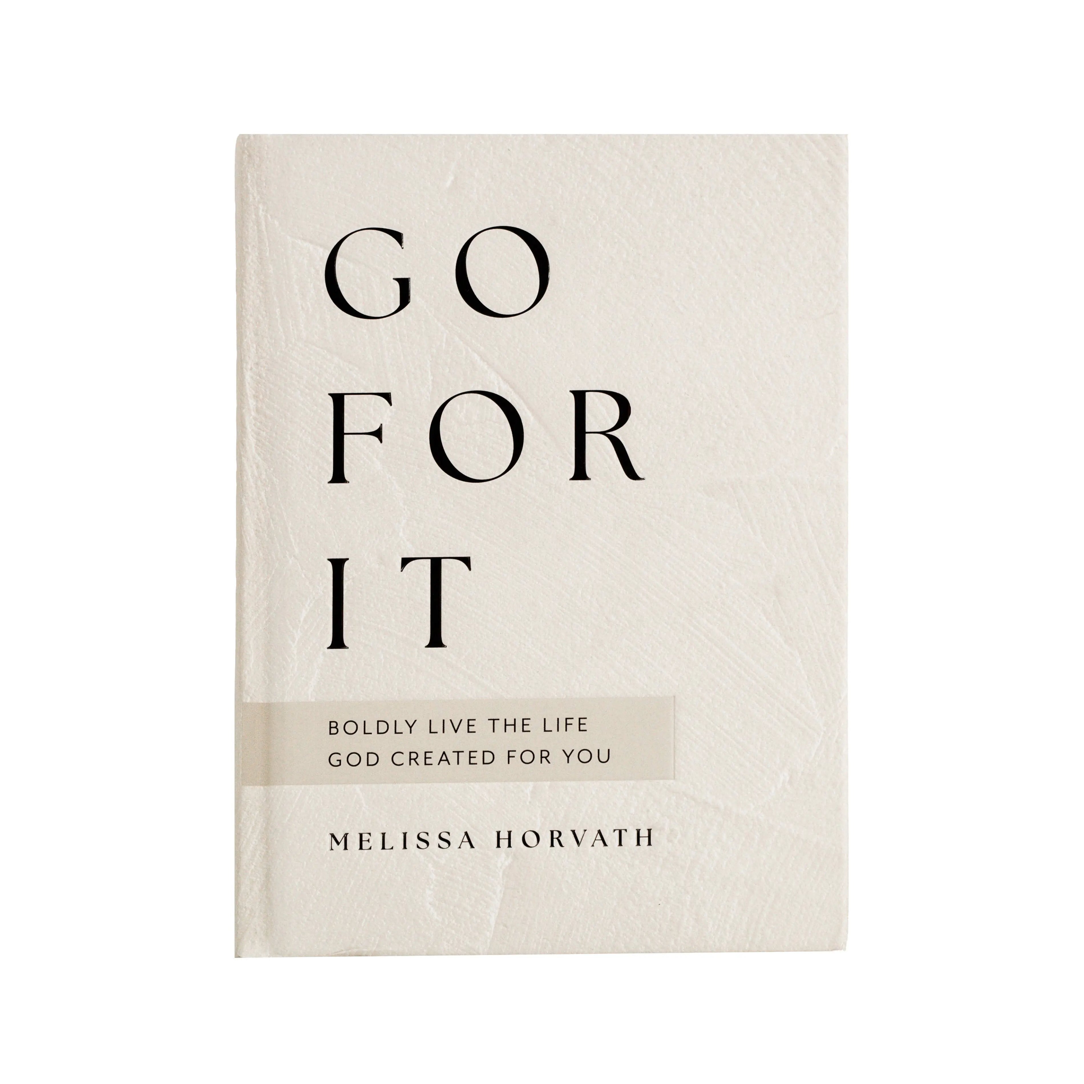 Go For It: 90 Devotions to Boldly Live the Life God Created Sweet Water Decor